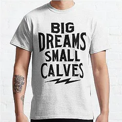Chris Bumstead T-Shirts - Chris Bumstead Merch Cbum Big Dreams Small Calves Classic T-Shirt RB2801
