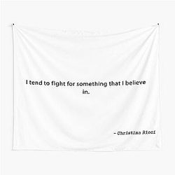 I Tend to Fight for Something That I Believe In - Christina Ricci Tapestry