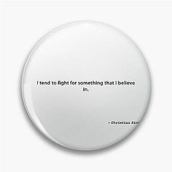 I Tend to Fight for Something I Believe in