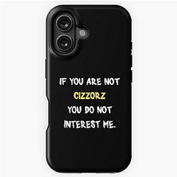 If you are not Tough, Cizzorz iPhone Case