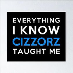 Everything I Know Cizzorz Poster