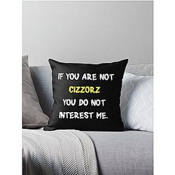 If you're Cizzorz Throw Pillow