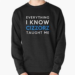 Everything I know Cizzorz Pullover Sweatshirt