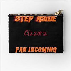 Cizzorz - Step Aside, incoming fan Zipper Pouch becomes Cizzorz - Step aside, fan zipper pouch