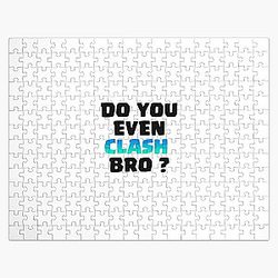Do You Even Clash Bro ? - Clash Royale/Clash Of Clans Design Jigsaw Puzzle RB2709