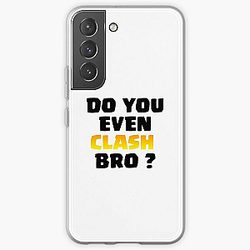 Do You Even Clash Bro ? - Clash Royale/Clash Of Clans Design Samsung Galaxy Soft Case RB2709