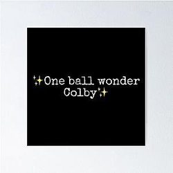 One ball wonder Colby brock Poster