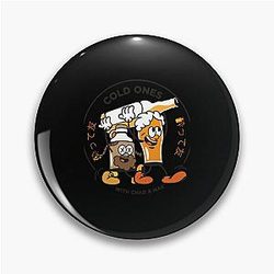 Cold Ones 	 Pin