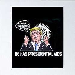I HAVE PRESIDENTAL AIDS CoolShirtzCold Ones  (REPRODUCTION)   Poster