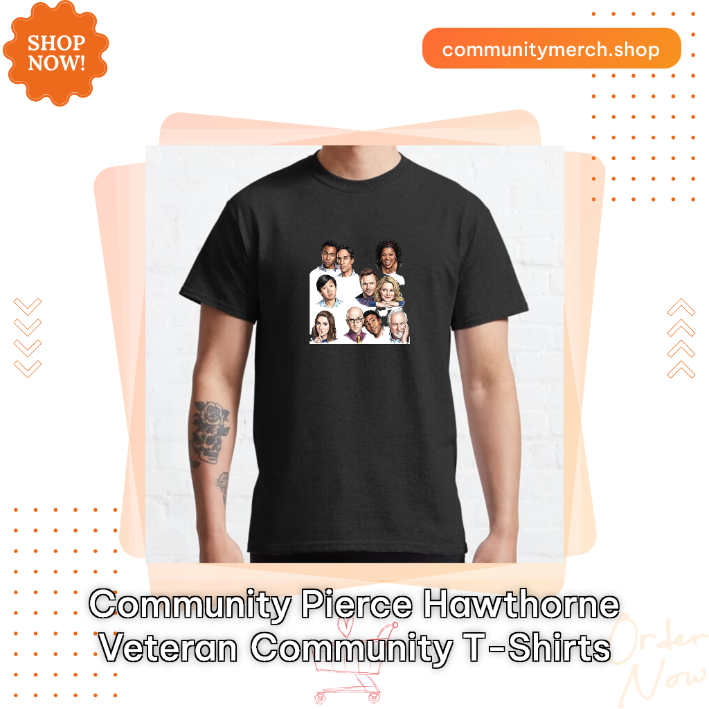 Community Pierce Hawthorne veteran Community T-Shirts