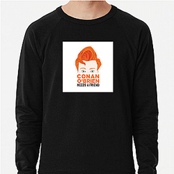 Unfiltered Talk Conan Obrien Needs A Friend Sweatshirts