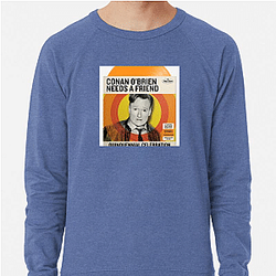 Outrageous Laughs Conan Obrien Needs A Friend Sweatshirts