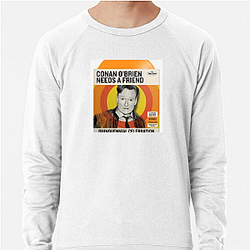 Outrageous Laughs Conan Obrien Needs A Friend Sweatshirts