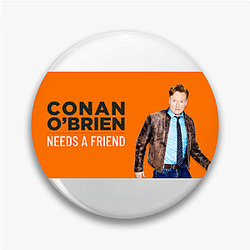 Raw Comedy Conan Obrien Needs A Friend Pins