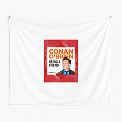 Spontaneous Jokes Conan Obrien Needs A Friend Tapestries