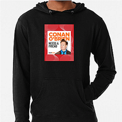 Spontaneous Jokes Conan Obrien Needs A Friend Hoodies
