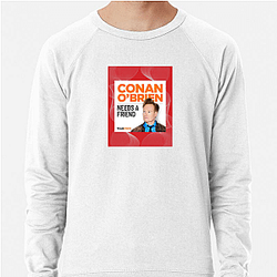 Spontaneous Jokes Conan Obrien Needs A Friend Sweatshirts