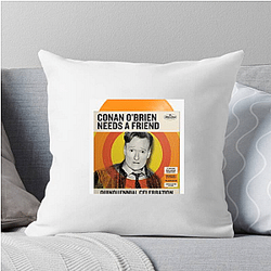 Outrageous Laughs Conan Obrien Needs A Friend Pillows Cover