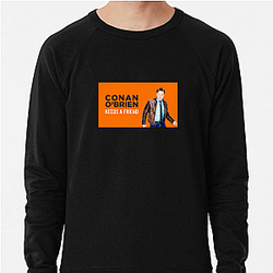 Raw Comedy Conan Obrien Needs A Friend Sweatshirts