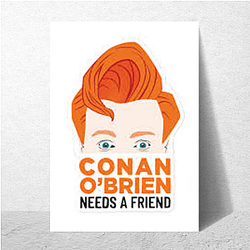 Unfiltered Talk Conan Obrien Needs A Friend Posters