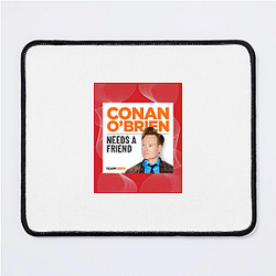 Spontaneous Jokes Conan Obrien Needs A Friend Mouse Pads