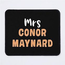 Mrs. Conor MaynardMouse Pad