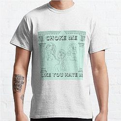 Corpse Husband T-Shirts - Choke me like you hate me Classic T-Shirt RB2605