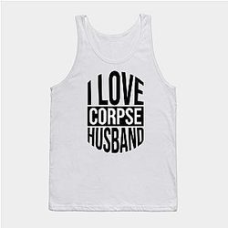 Corpse Husband Tank Tops - I Love Corpse Husband 06 Tank Top TP2212