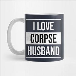 Corpse Husband Mugs - I Love Corpse Husband 03 Mug TP2212