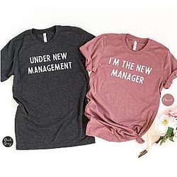 Under New Management I'm The New Manager T-Shirt | Matching Couple Shirts