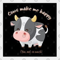 Cow Print Posters - Cute Kawaii Cow with Funny Sarcastic Saying Poster TP0212
