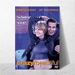 Crazy Beautiful was released in 2001 Crazy Beautiful Posters