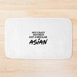 Not Crazy Not Rich, Just Asian / Crazy Rich Asians / Design in Black Text / because Chickens are Bitches / Bath Mat