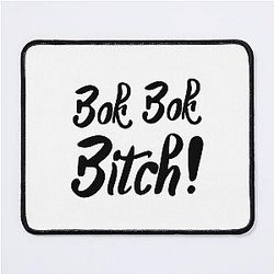 Bok Bitch - Crazy Rich Asians Text Design in Black - because Chick are Bitches!  Mouse Pad