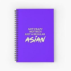 Not Crazy Not Rich Just Asian -Crazy Rich Asians- because Chickens are Bitches Spiral Notebook