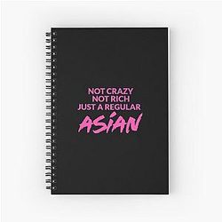 Not Crazy Not Rich, Just Asian Crazy Rich Asians Design in Text

because 

Spiral Notebook