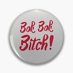 Bok Bitch 
Crazy Rich Asians Text Design in Red 
because Chickens are Bitches 
Pin