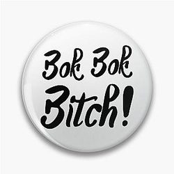 Bok Bitch - Crazy Rich Asians Text Design in Black - Because Chickens are Bitches! Pin