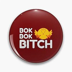 Bok Bitch -Crazy Rich Asians Design in White because Chickens are Bitches Pin