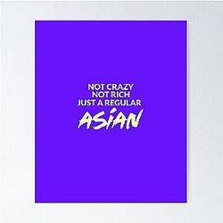 Not Crazy Rich Just Asian  - Crazy Rich Asians  because Chickens are Bitches! Poster