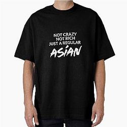 Not Crazy Rich Just Asian Crazy Rich Asians Design Oversized T-Shirt