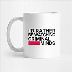 Criminal Minds Mugs - I'd Rather be Watching Criminal Minds Mug TP1011