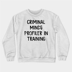 Criminal Minds Sweatshirts - Criminal Minds Profiler In Training Sweatshirt TP1011