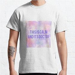 Criminal Minds T-Shirts - This is calm and its Doctor  Classic T-Shirt RB2910