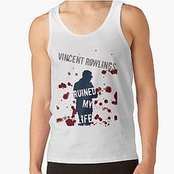 Criminal Minds Tank Tops - Vincent Rowlings Ruined My Life Tank Top RB2910