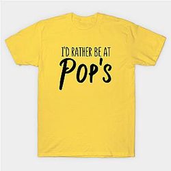 I’d rather be at Pop’s T-Shirt