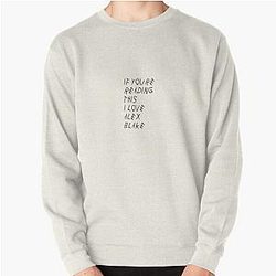 Criminal Minds Sweatshirts - If you're reading this, I love Alex Blake Pullover Sweatshirt RB2910
