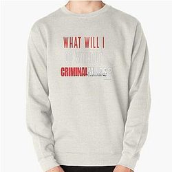 Criminal Minds Sweatshirts - What Will I Do Without CRIMINAL MINDS? Pullover Sweatshirt RB2910