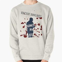 Criminal Minds Sweatshirts - Vincent Rowlings Ruined My Life Pullover Sweatshirt RB2910