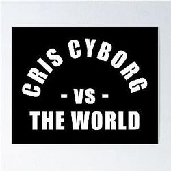 Cris Cyborg vs the World Poster